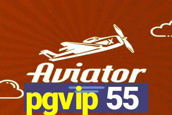 pgvip 55